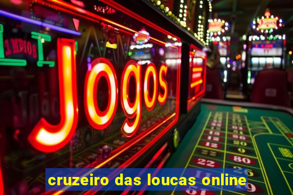 cruzeiro das loucas online